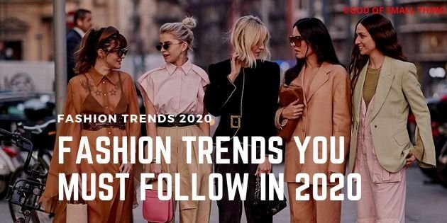 Fashion Styles to follow in 2020